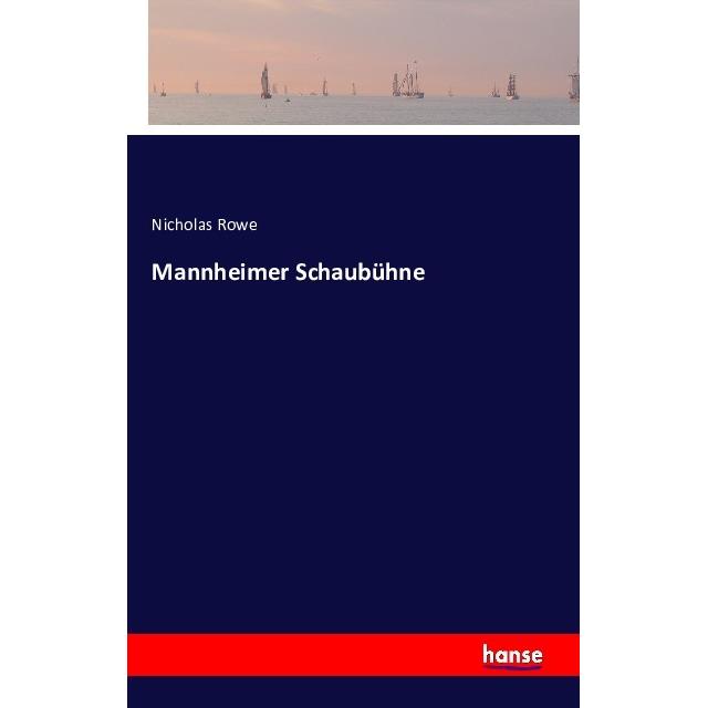 Mannheimer Schaubühne, Fachbücher von Nicholas Rowe