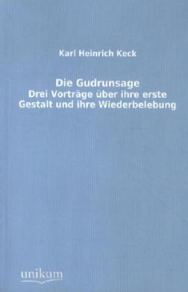 Produktbild Die Gudrunsage (Deutsch, Karl H. Keck, Karl Heinrich Keck, 2012)
