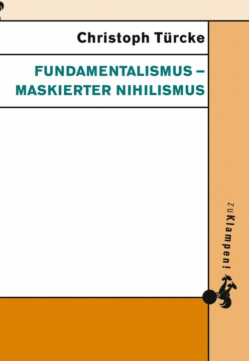 Produktbild Fundamentalismus - maskierter Nihilismus (Christoph T�rcke)