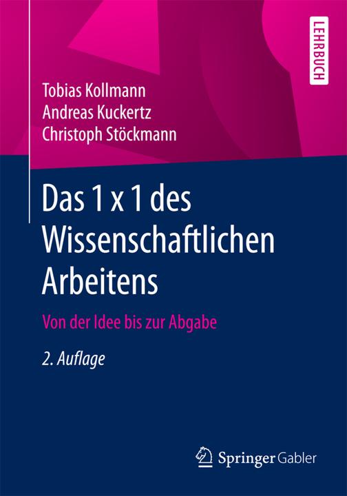 Produktbild Das 1 x 1 des Wissenschaftlichen Arbeitens (Deutsch, Andreas Kuckertz, Christoph Stöckmann, Tobias Kollmann, 2016)