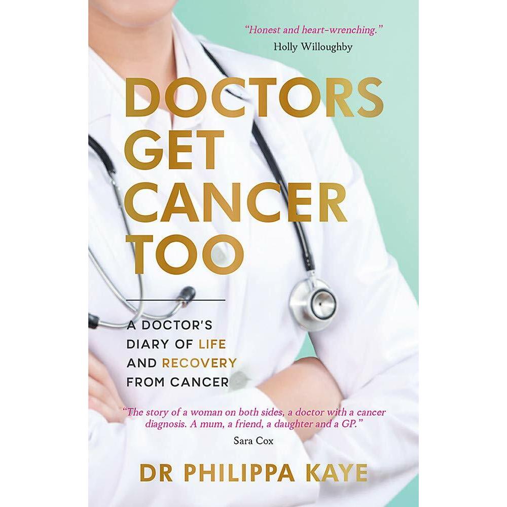 Kaye:Doctors Get Cancer Too, Belletristik von Dr Philippa Kaye