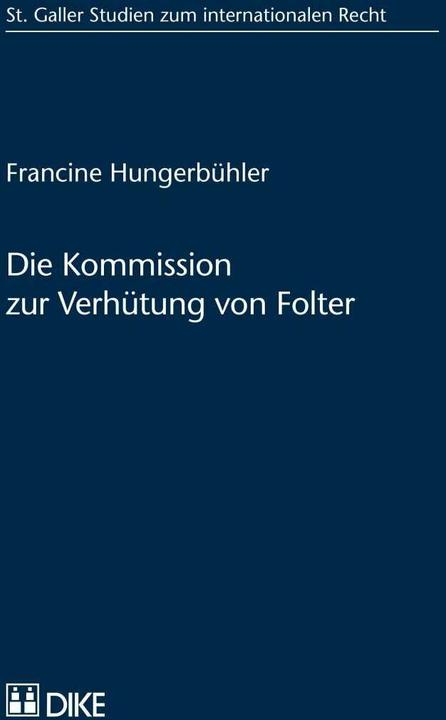 Produktbild DiKE Die Kommission zur Verhu¨tung von Folter (Deutsch, Francine Hungerbühler, 2013)