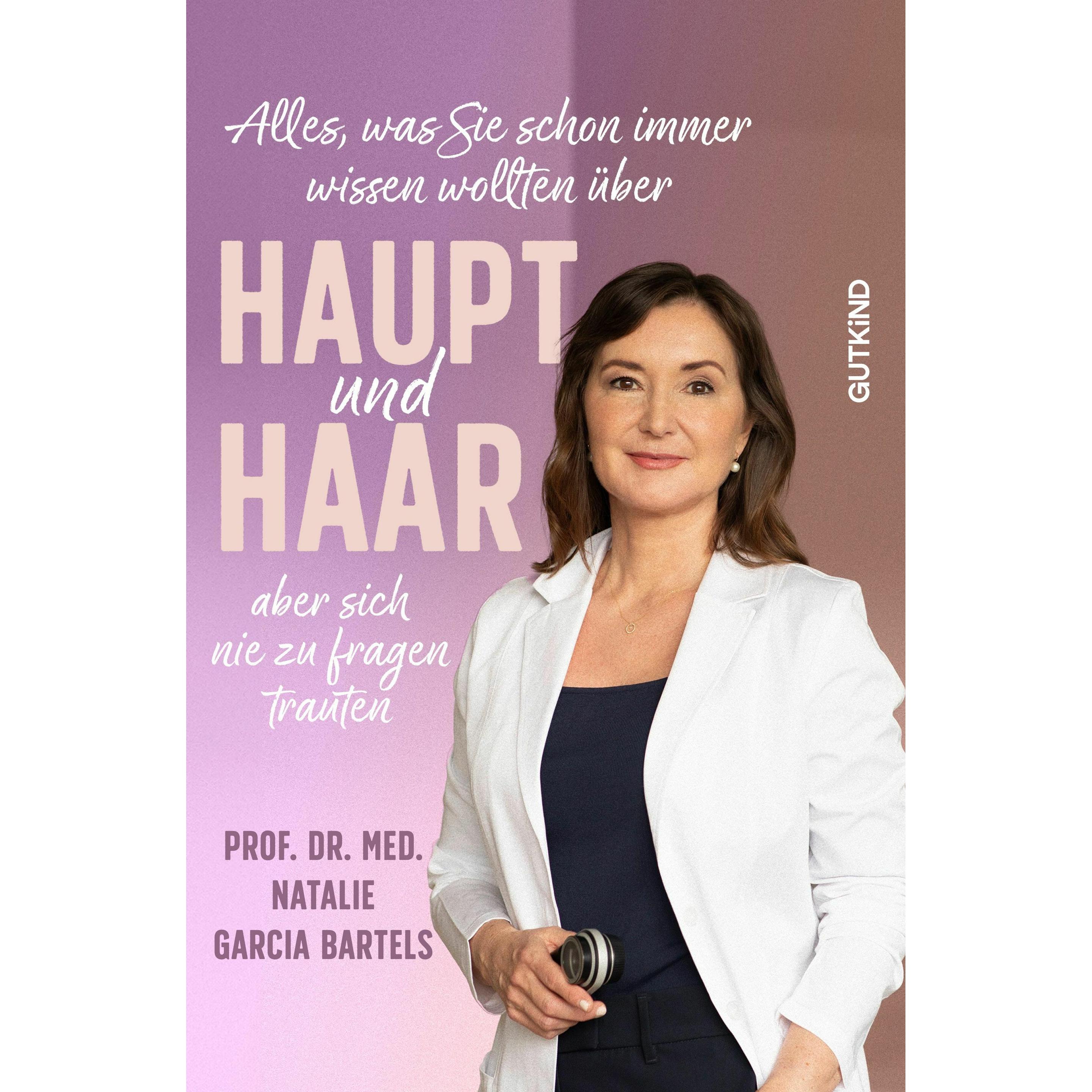 Thumbnail - Alles, was Sie schon immer wissen wollten über Haupt und Haar, aber sich nie zu fragen traut, Ratgeber von Natalie Garci...