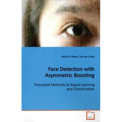 Face Detection with Asymmetric Boosting, Fachbücher von Minh-Tri Pham