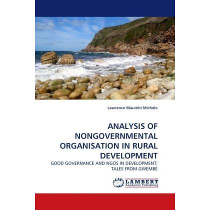 Analysis Of Nongovernmental Organisation In Rural Development, Fachbücher von Lawrence Maumbi Michelo