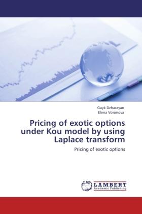 Actual product image Pricing of exotic options under Kou model by using Laplace transform (Elena Voronova, Gayk Dzharayan, 2011)