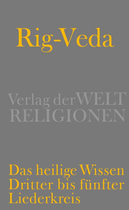Produktbild Rig-Veda Das heilige Wissen (Deutsch, Michael E. J. Witzel, Salvatore Scarlata, Toshifumi Gotō, 2013)