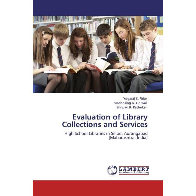 Evaluation of Library Collections and Services, Fachbücher von Madansing D. Golwal, Mr.Yogaraj S. Firke, Mr.Shripad R. P...