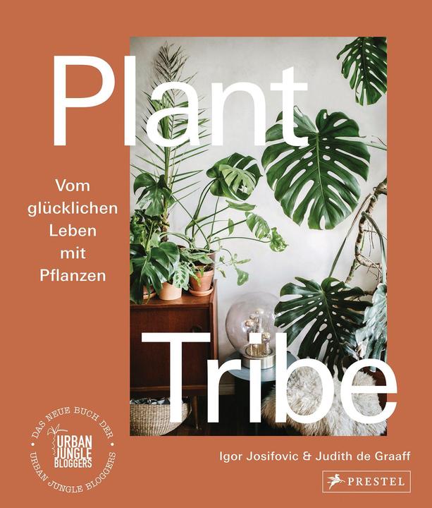 Produktbild Plant Tribe: Vom glücklichen Leben mit Pflanzen (Deutsch, Judith de Graaff, 2020)