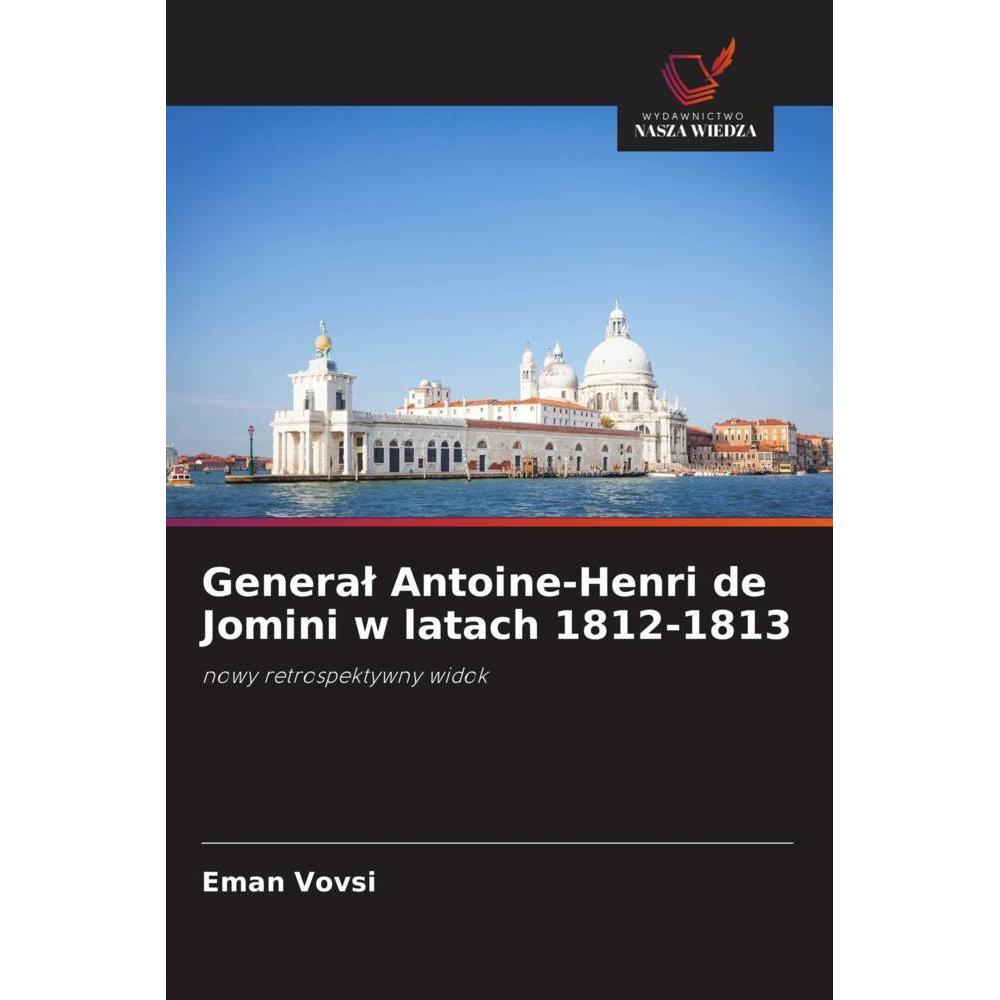 General Antoine-Henri de Jomini w latach 1812-1813, Fachbücher von Eman Vovsi