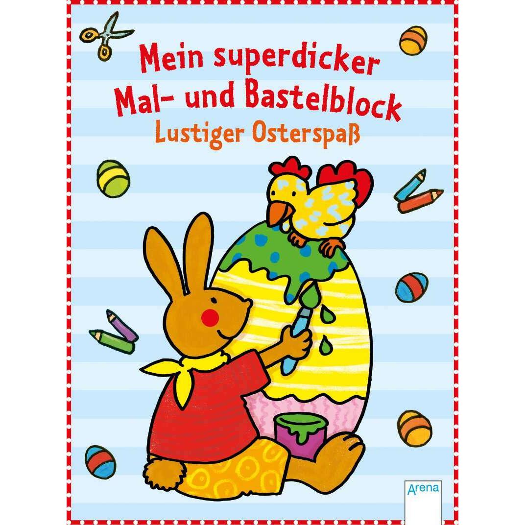 Arena Mein superdicker Mal- und Bastelblock. Lustiger Osterspass