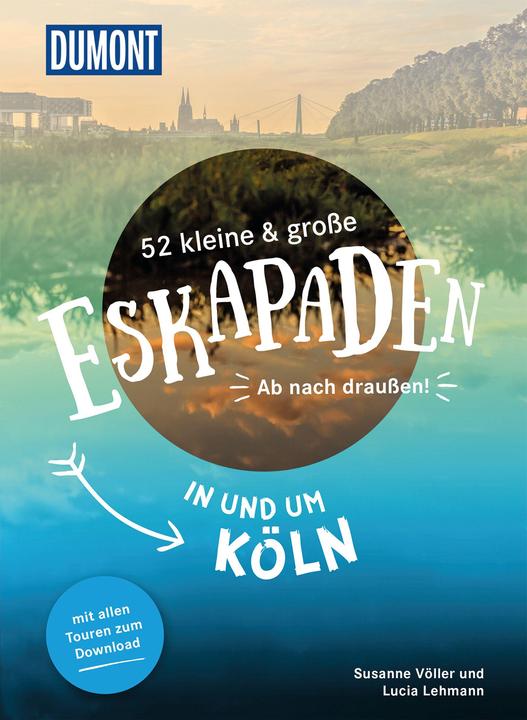 Produktbild 52 kleine und grosse Eskapaden rund um Köln (Deutsch, Lucia Lehmann, Susanne Völler, 2021)