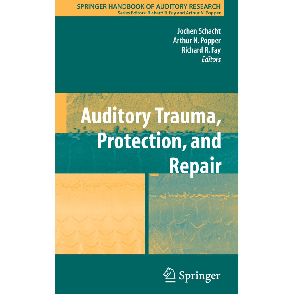 Auditory Trauma, Protection, and Repair, Fachbücher von Richard R Fay, Jochen Schacht