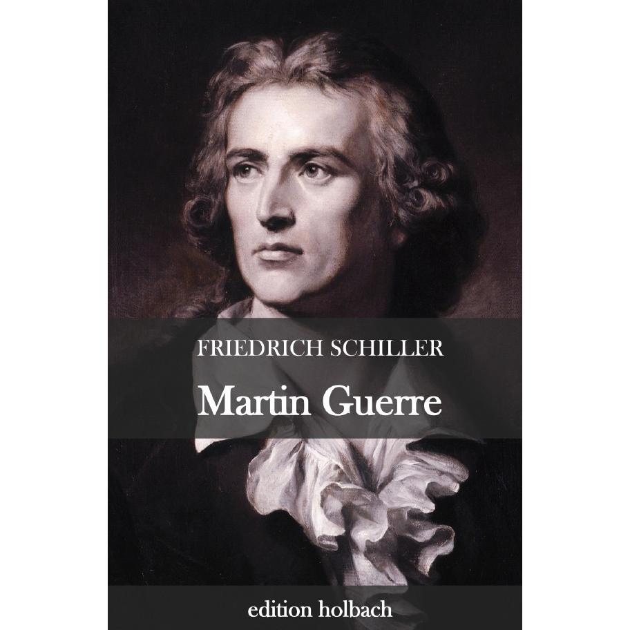Martin Guerre, Belletristik von Friedrich Schiller