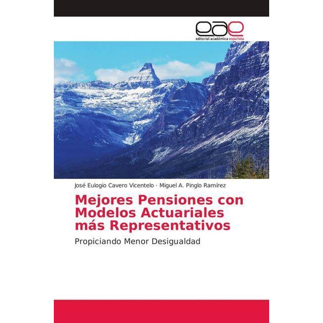 Mejores Pensiones con Modelos Actuariales más Representativos, Fachbücher von José Eulogio Cavero Vicentelo, Miguel A. P...
