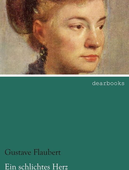 Produktbild Ein schlichtes Herz (Deutsch, Gustave Flaubert, 2013)