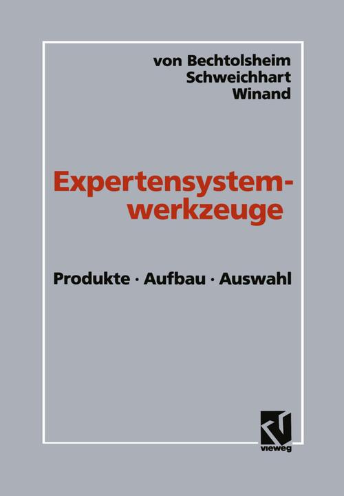 Produktbild Expertensystemwerkzeuge (Deutsch, Karsten Schweichhart, Matthias von Bechtolsheim, Udo Winand, 2012)