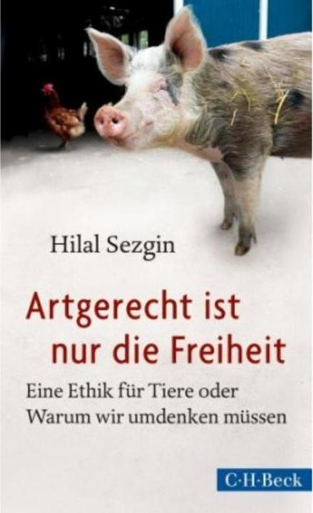 Produktbild Artgerecht ist nur die Freiheit (Deutsch, Hilal Sezgin, 2014)