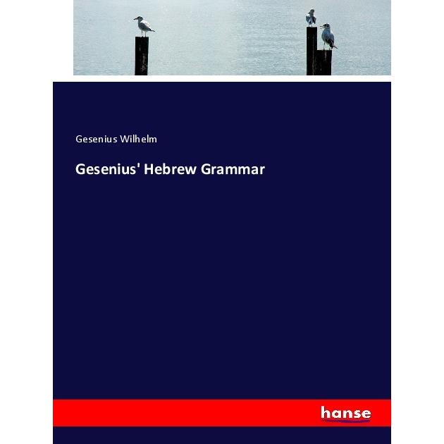Gesenius' Hebrew Grammar, Schulbücher von Gesenius Wilhelm
