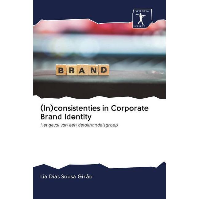 (In)consistenties in Corporate Brand Identity, Fachbücher von Lia Dias Sousa Girão