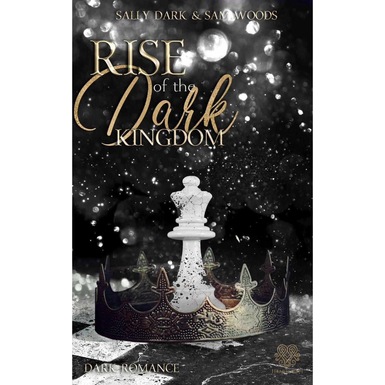 Rise of the dark Kingdom - (Dark Romance) Band 3, Belletristik von Sally Dark, Sam Woods