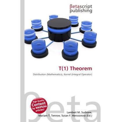 Thumbnail - T(1) Theorem, Fachbücher von Lambert M. Surhone, Miriam T. Timpledon, Susan F. Marseken