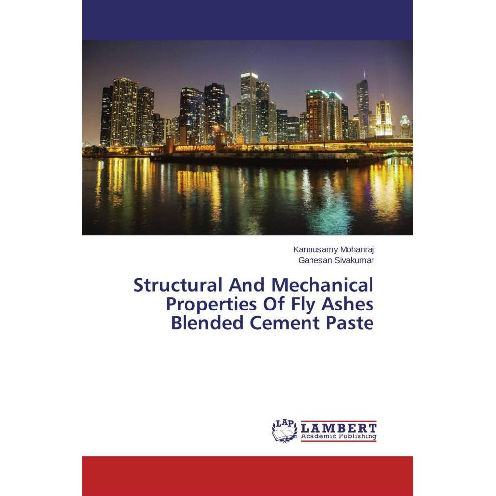 Structural And Mechanical Properties Of Fly Ashes Blended Cement Paste, Fachbücher