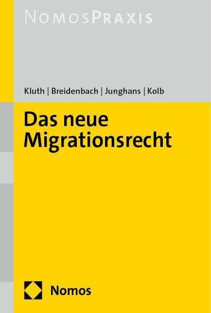 Produktbild Das neue Migrationsrecht (Deutsch, Holger Kolb, Jakob Junghans, Winfried Kluth, Wolfgang Breidenbach, 2024)