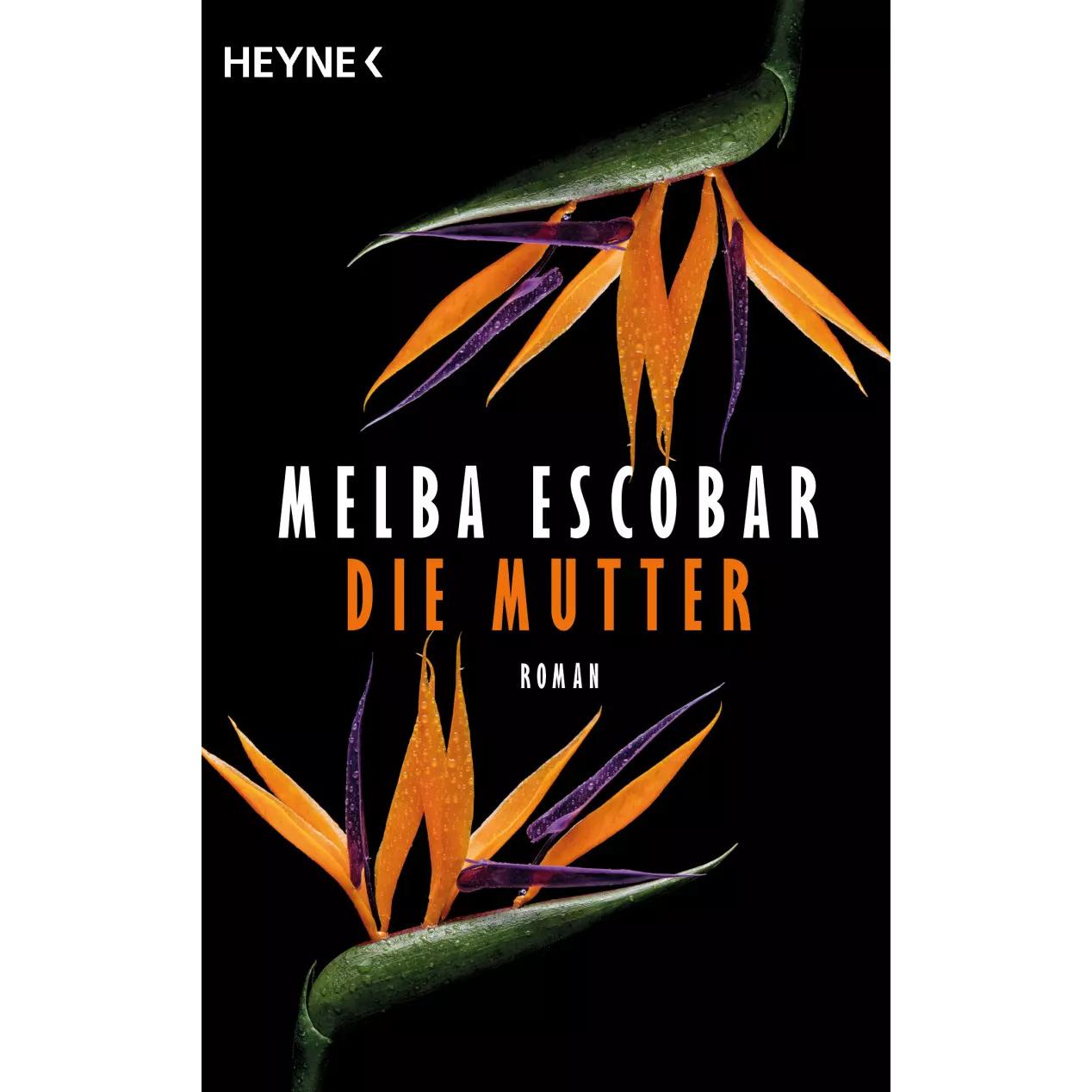 Die Mutter, Belletristik von Melba Escobar