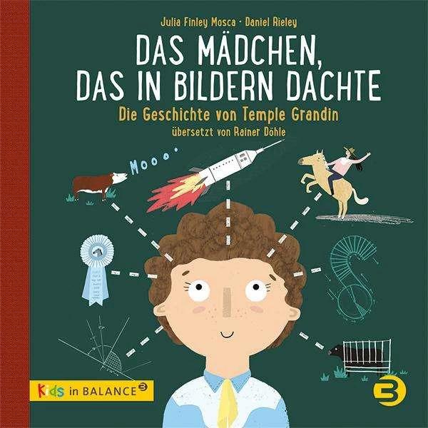 Das Mädchen, das in Bildern dachte, Kinderbücher von Rainer Döhle, Julia Finley Mosca, Daniel Rieley