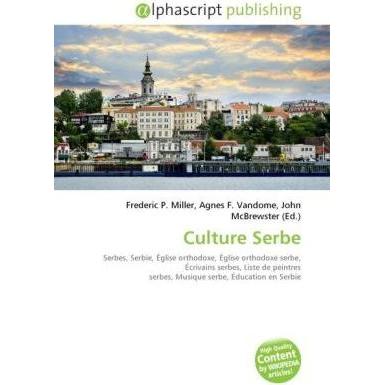 Culture Serbe, Fachbücher von Agnes F. Vandome, Frederic P. Miller, John McBrewster