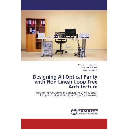 Designing All Optical Parity with Non Linear Loop Tree Architecture, Fachbücher von Mobin Akhtar, Jalaluddin Khan, Abu S...
