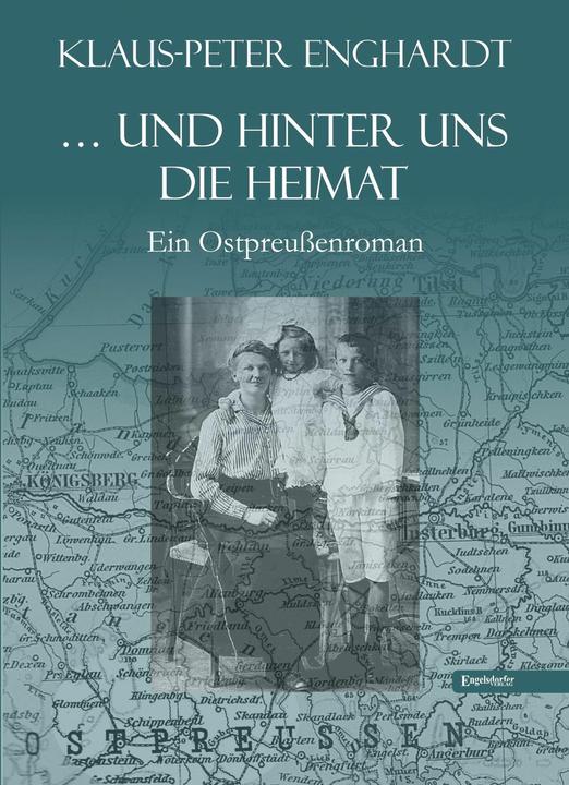 Produktbild und hinter uns die Heimat (Deutsch, Klaus-Peter Enghardt, 2015)