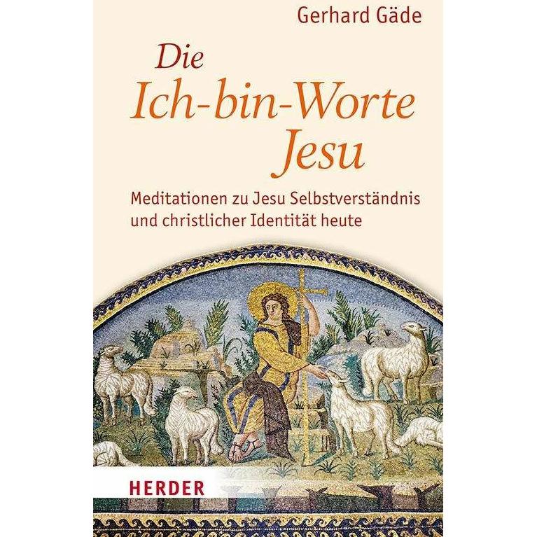 Die Ich-bin-Worte Jesu, Fachbücher von Gerhard Gäde