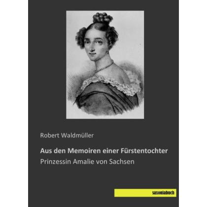 Aus den Memoiren einer Fürstentochter, Fachbücher von Robert Waldmüller