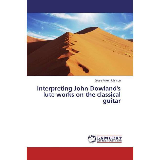 Interpreting John Dowland's lute works on the classical guitar, Fachbücher