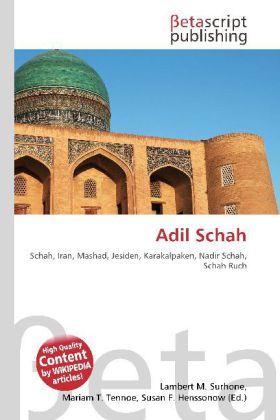 Produktbild Adil Schah (Lambert M. Surhone, Mariam T. Tennoe, Susan F. Henssonow, 2010)