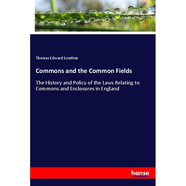 Commons and the Common Fields, Fachbücher von Thomas Edward Scrutton