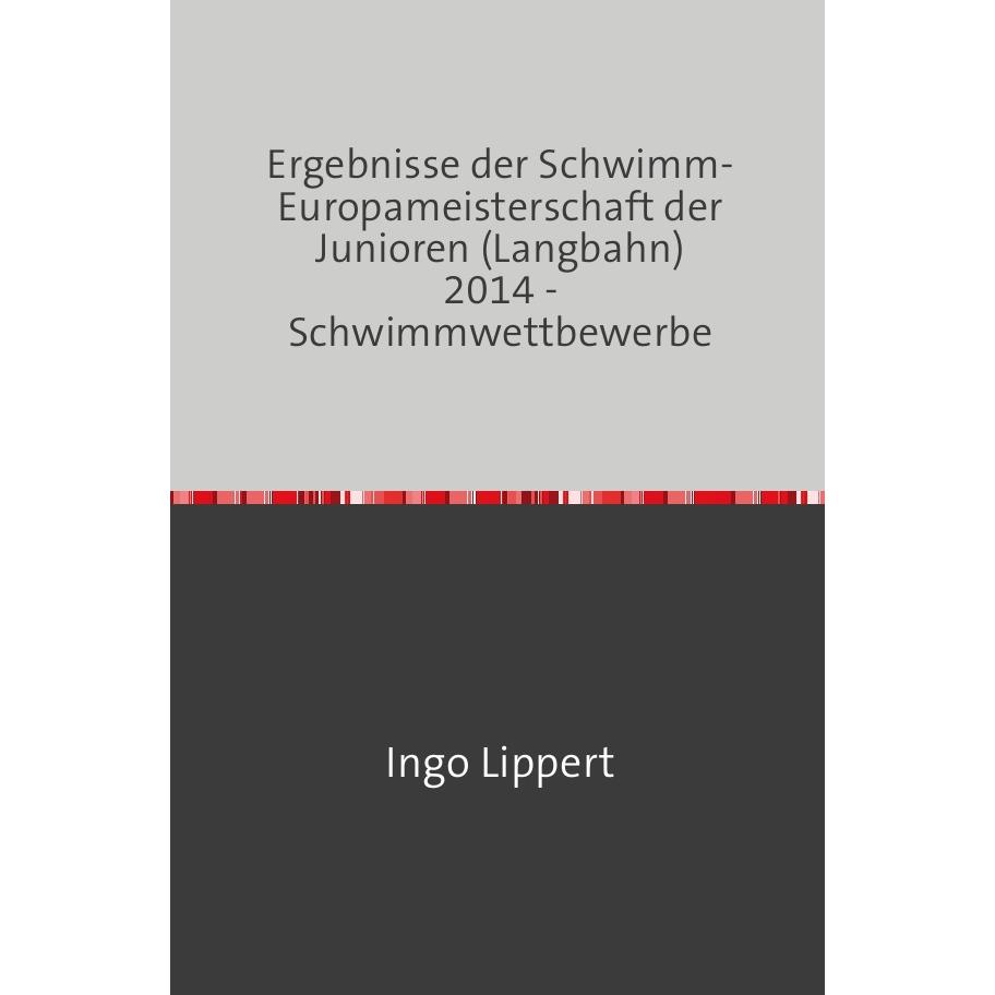 Thumbnail - Sportstatistik / Ergebnisse der Schwimm-Europameisterschaft der Junioren (Langbahn) 2014 - Schwimmwe, Ratgeber von Ingo ...