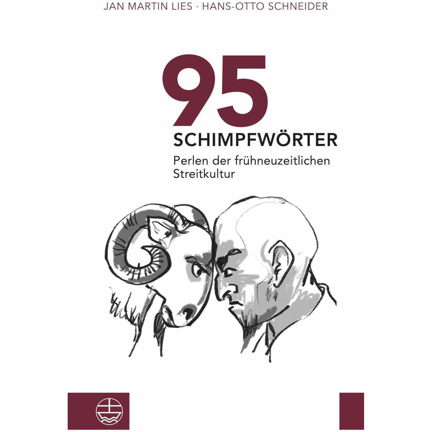 95 Schimpfwörter. Perlen der frühneuzeitlichen Streitkultur, Fachbücher von Hans-Otto Schneider, Jan Martin Lies