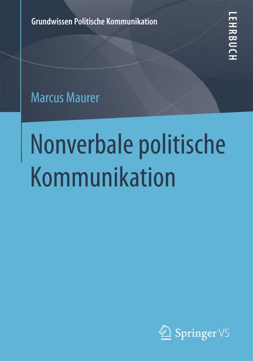 Produktbild Nonverbale politische Kommunikation (Deutsch, Marcus Maurer, 2016)