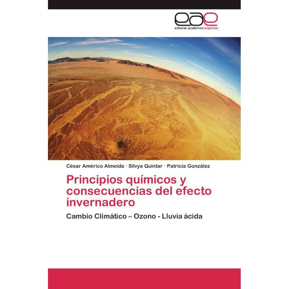 Principios químicos y consecuencias del efecto invernadero, Fachbücher von César Américo Almeida, Patricia González, Sil...