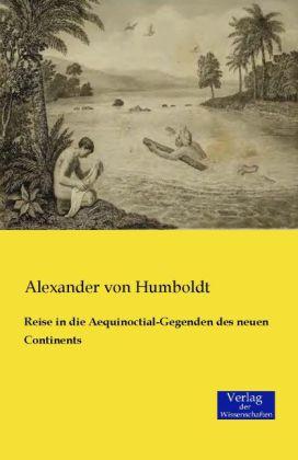 Produktbild Reise in die Aequinoctial-Gegenden des neuen Continents (Deutsch, Alexander Von Humboldt, 2014)