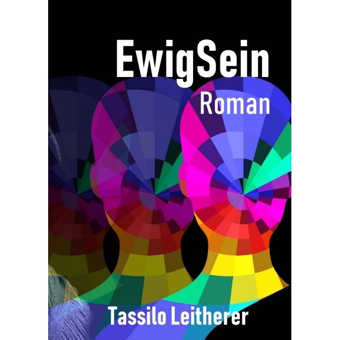 EwigSein, Belletristik von Tassilo Leitherer
