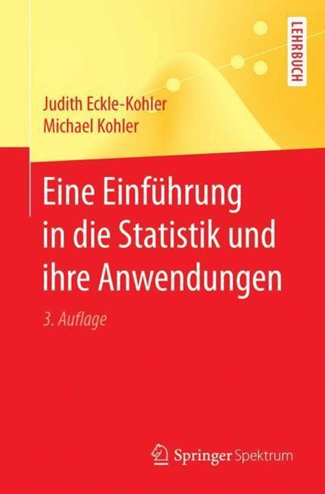 Produktbild Eine Einführung in die Statistik und ihre Anwendungen (Deutsch, Judith Eckle-Kohler, Michael Kohler, 2017)