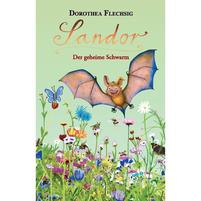 Flechsig:Sandor Der geheime Schwarm, Kinderbücher von Dorothea Flechsig