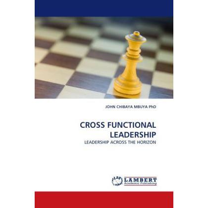 Cross Functional Leadership, Fachbücher von John Chibaya Mbuya