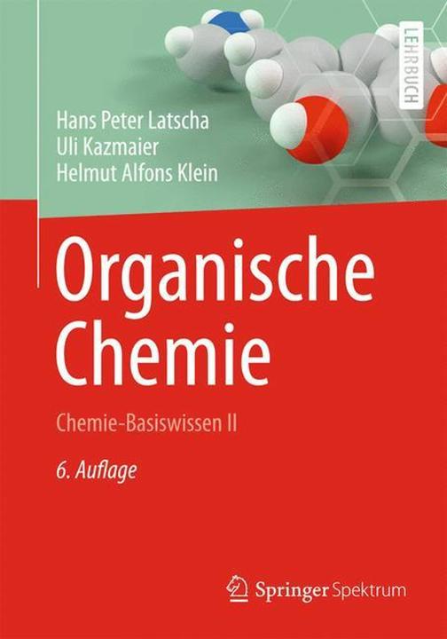 Produktbild Organische Chemie (Deutsch, Hans P. Latscha, Helmut A. Klein, Uli Kazmaier, 2013)
