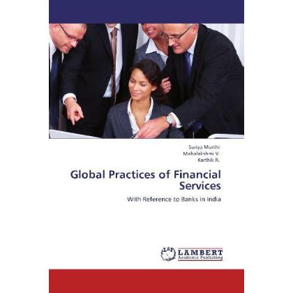 Global Practices of Financial Services, Fachbücher von R. Karthik, Suriya Murthi, V. Mahalakshmi