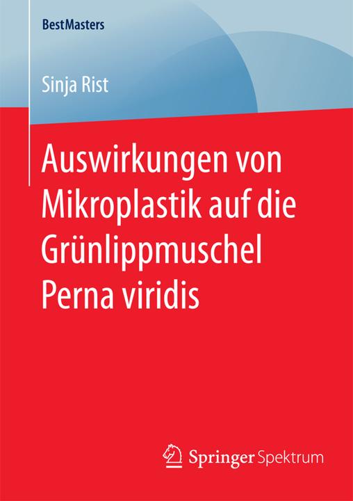 Produktbild Auswirkungen von Mikroplastik auf die Grünlippmuschel Perna viridis (Deutsch, Sinja Rist, 2016)